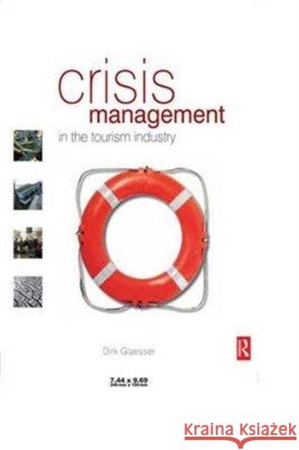 Crisis Management in the Tourism Industry Dirk Glaesser 9781138139800