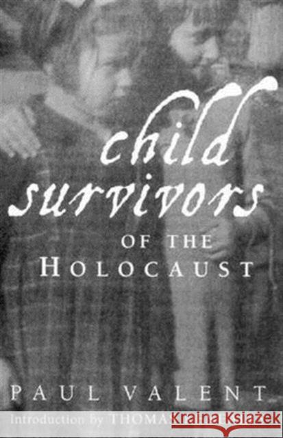 Child Survivors of the Holocaust Paul Valent 9781138139923