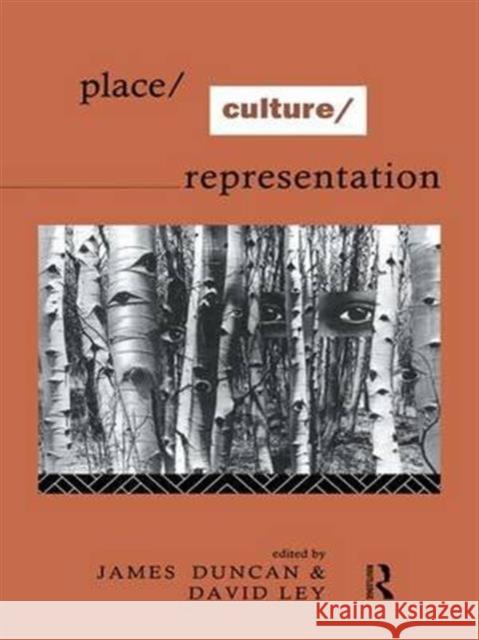 Place/Culture/Representation James S., MR Duncan David Ley 9781138140288 Routledge