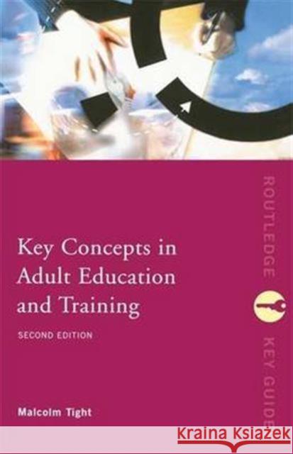 Key Concepts in Adult Education and Training Malcolm Tight 9781138140370