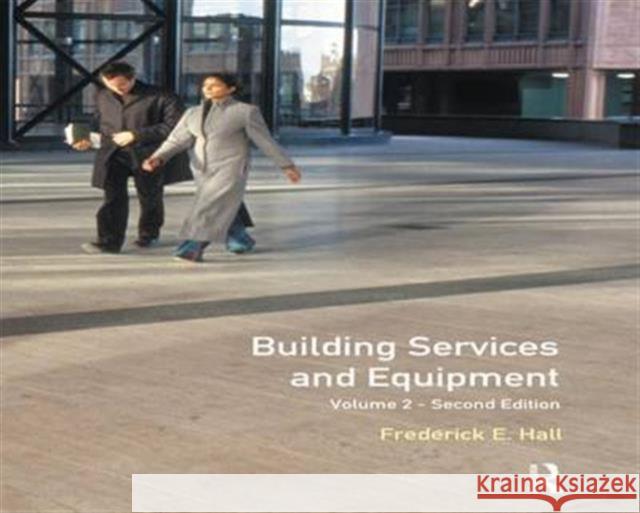 Building Services and Equipment: Volume 2 F. Hall 9781138140417 Routledge