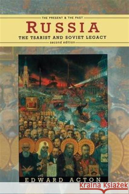 Russia: The Tsarist and Soviet Legacy Edward Acton 9781138140721