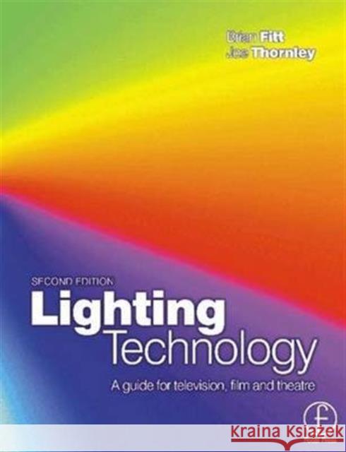 Lighting Technology Brian Fitt Joe Thornley 9781138140790 Focal Press
