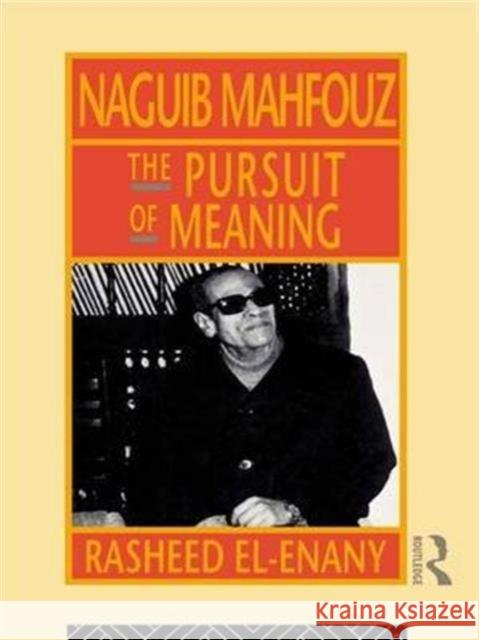Naguib Mahfouz: The Pursuit of Meaning Rasheed El-Enany 9781138140837 Routledge