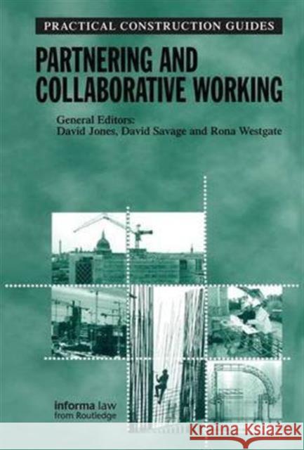 Partnering and Collaborative Working Rona Westgate David Jones David Savage 9781138140875 Informa Law from Routledge