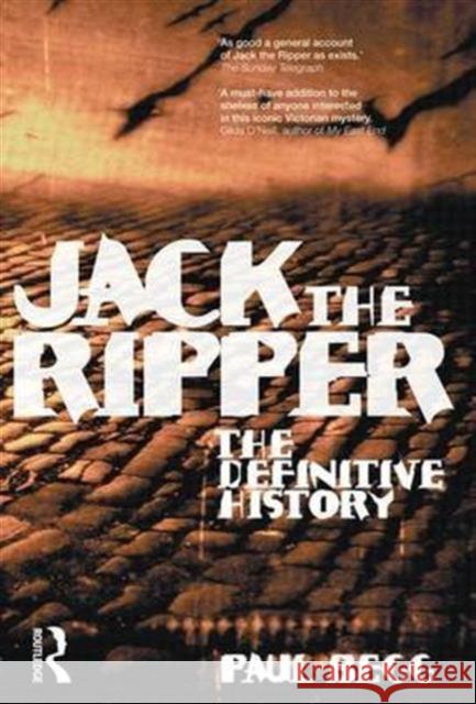 Jack the Ripper: The Definitive History Paul Begg 9781138140998 Routledge