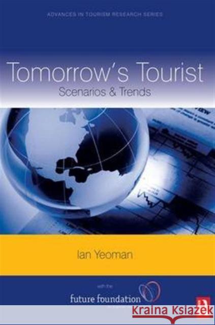 Tomorrow's Tourist Ian Yeoman 9781138141155 Routledge