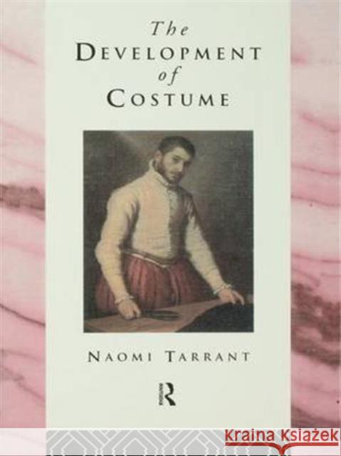 The Development of Costume Naomi Tarrant   9781138141490