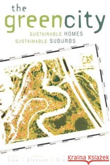 The Green City: Sustainable Homes, Sustainable Suburbs Nicholas Low Brendon Gleeson Ray Green 9781138141513