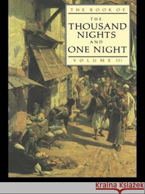 The Book of the Thousand and One Nights (Vol 3) J. C. Mardrus E. P. Mathers 9781138141889