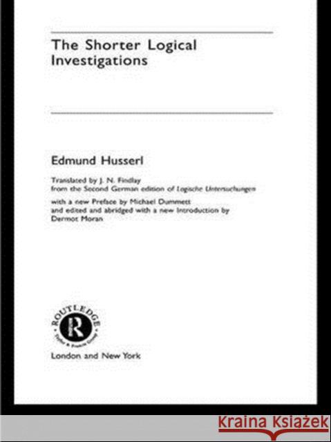 The Shorter Logical Investigations Edmund Husserl Dermot Moran 9781138141896 Routledge