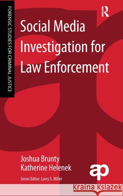 Social Media Investigation for Law Enforcement Joshua Brunty Katherine Helenek 9781138141902 Routledge