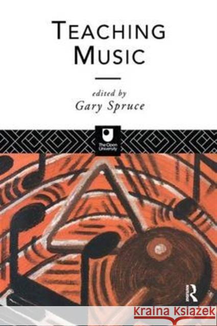 Teaching Music Gary Spruce 9781138141940 Routledge