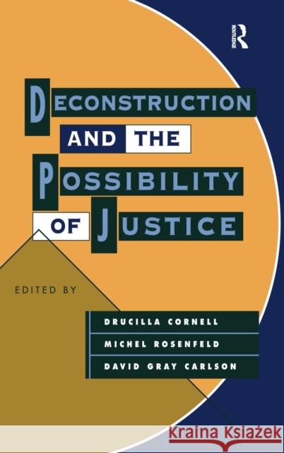 Deconstruction and the Possibility of Justice Drucilla Cornell Michel Rosenfeld David Gray Carlson 9781138141957 Routledge