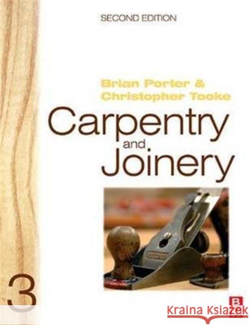 Carpentry and Joinery 3 Brian Porter Chris Tooke 9781138142060