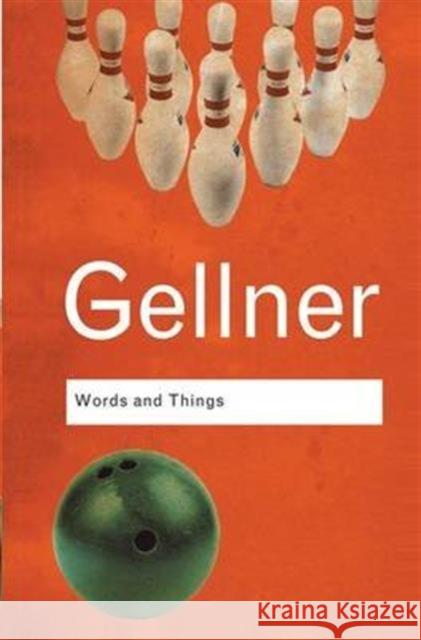 Words and Things: An Examination Of, and an Attack On, Linguistic Philosophy, a Special Issue of Cognitive Neuropsychology Ernest Gellner 9781138142367