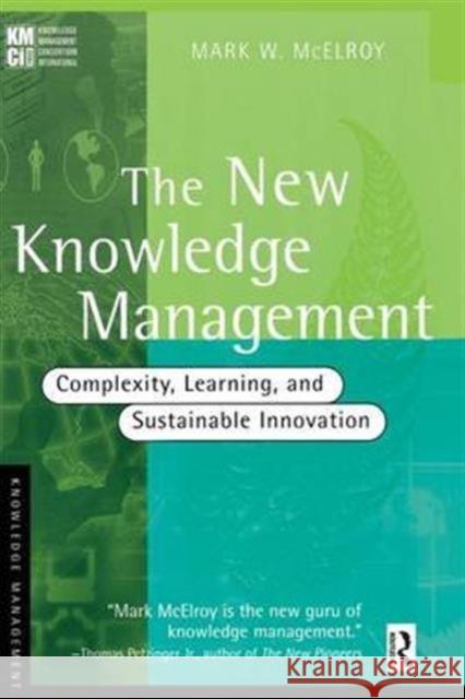 The New Knowledge Management Mark W. McElroy 9781138142442