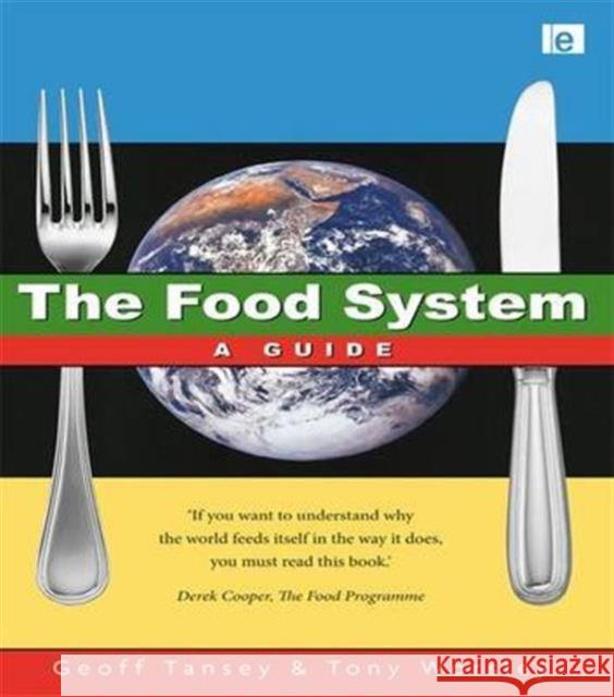 The Food System Geoff Tansey Anthony Worsley 9781138142657 Routledge
