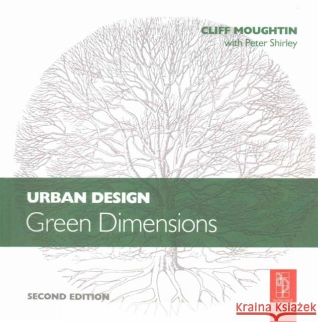 Urban Design: Green Dimensions Peter Shirley, J. C. Moughtin 9781138142800 Taylor & Francis Ltd