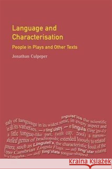 Language and Characterisation: People in Plays and Other Texts Jonathan Culpeper 9781138142848 Routledge