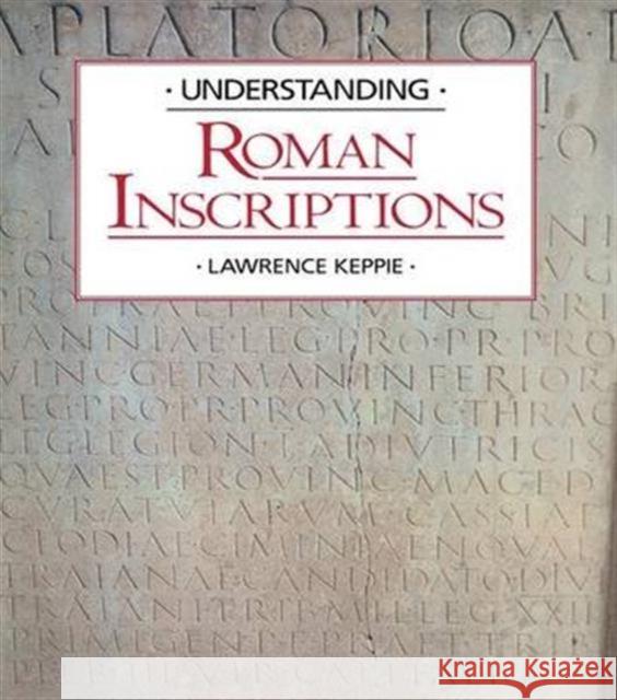 Understanding Roman Inscriptions Lawrence Keppie 9781138142923