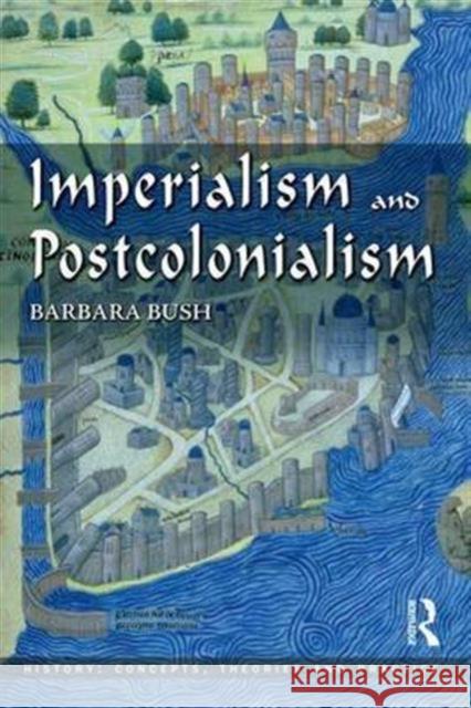 Imperialism and Postcolonialism Barbara Bush 9781138143210 Routledge