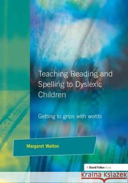 Teaching Reading and Spelling to Dyslexic Children  9781138144453 Taylor and Francis