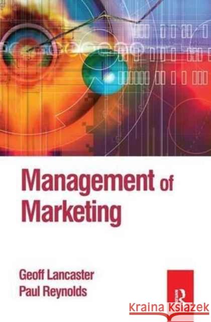 Management of Marketing Paul Reynolds Geoff Lancaster 9781138144750 Routledge