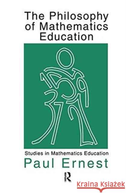 The Philosophy of Mathematics Education Paul Ernest 9781138145061