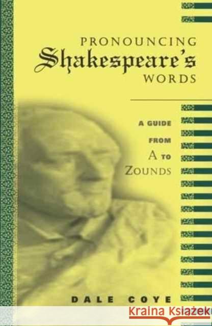 Pronouncing Shakespeare's Words Dale Coye 9781138145108 Routledge