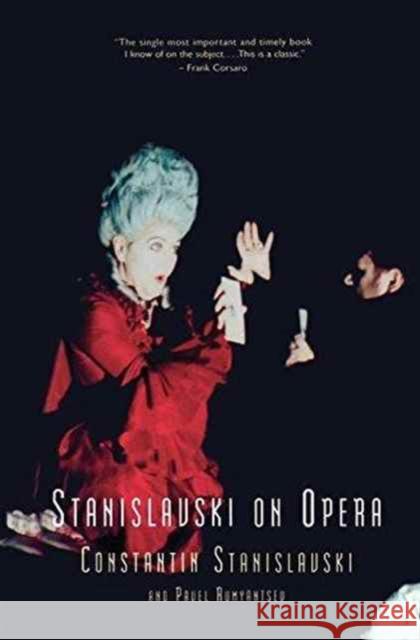 Stanislavski on Opera Constantin Stanislavski Pavel Rumyantsev 9781138145122 Routledge