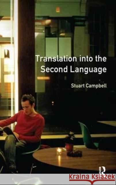 Translation Into the Second Language Stuart Campbell 9781138145146 Routledge