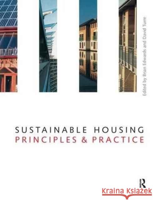 Sustainable Housing: Principles and Practice Brian Edwards, David Turrent 9781138145221 Taylor & Francis Ltd