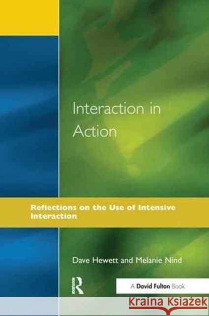 Interaction in Action Dave Hewitt Dave Hewett Melanie Nind 9781138145399 David Fulton Publishers