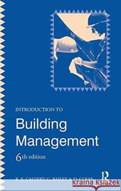 Introduction to Building Management D. Coles G. Bailey R. E. Calvert 9781138145498 Routledge