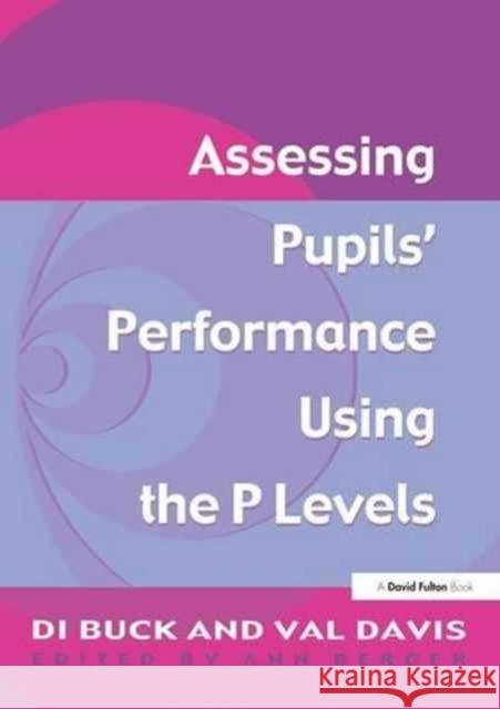 Assessing Pupil's Performance Using the P Levels Val Davis, Di Buck 9781138145528 Taylor and Francis