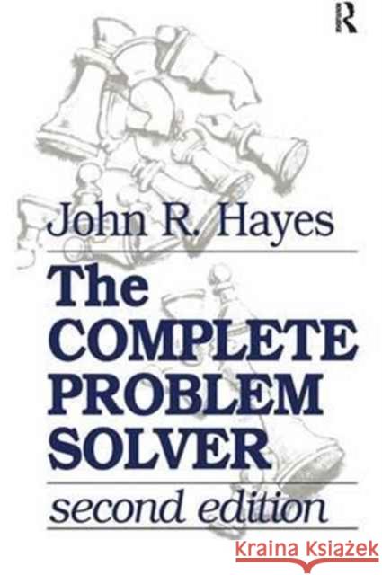 The Complete Problem Solver John R. Hayes 9781138145603 Routledge