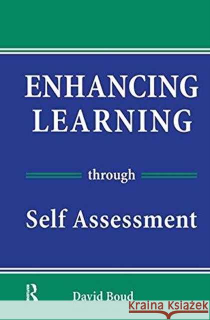 Enhancing Learning Through Self-Assessment David Boud 9781138145634