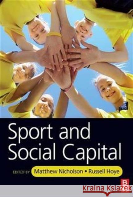 Sport and Social Capital Matthew Nicholson Russell Hoye 9781138146129