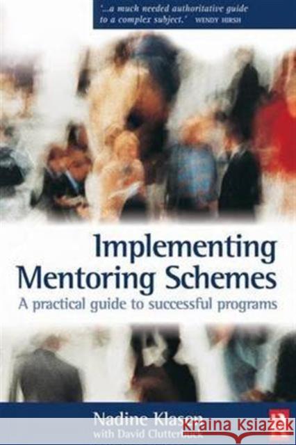Implementing Mentoring Schemes: A Practical Guide to Successful Programs Klasen, Nadine 9781138146150 Routledge