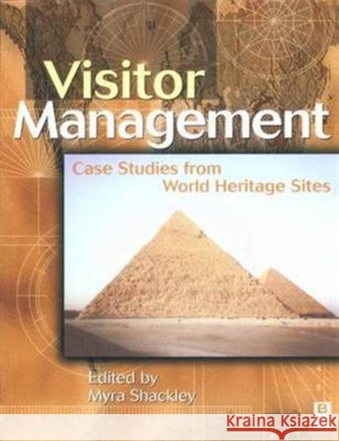 Visitor Management: Case Studies from World Heritage Sites Shackley, Myra 9781138146228