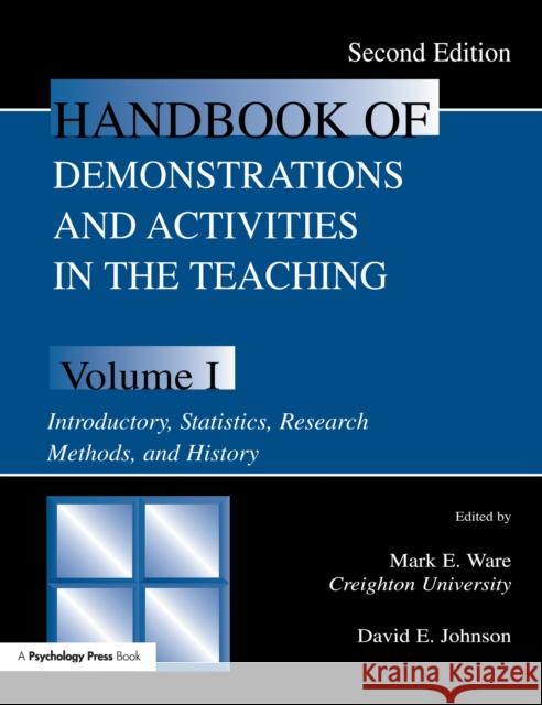 Handbook of Demonstrations and Activities in the Teaching of Psychology: Volume I: Introductory, Statistics, Research Methods, and History Mark E. Ware David E. Johnson 9781138146402 Psychology Press