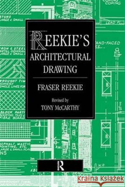 Reekie's Architectural Drawing Fraser Reekie Tony McCarthy 9781138146570