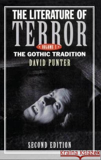 The Literature of Terror: Volume 1: The Gothic Tradition David Punter 9781138146594