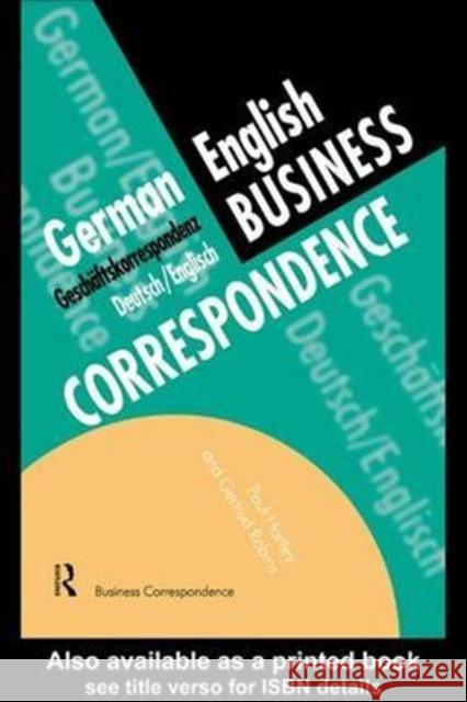 German/English Business Correspondence: Geschaftskorrespondenz Deutsch/Englisch Paul Hartley Gertrud Robins 9781138146709 Routledge