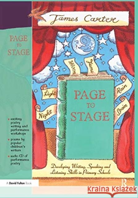Page to Stage: Developing Writing, Speaking and Listening Skills in Primary Schools James Carter 9781138147232 Taylor and Francis