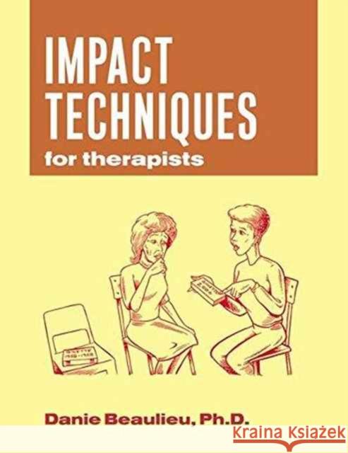 Impact Techniques for Therapists Danie Beaulieu, Heidi Hoff 9781138147508