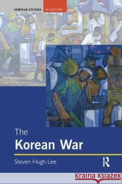 The Korean War Steven Hugh Lee 9781138147751