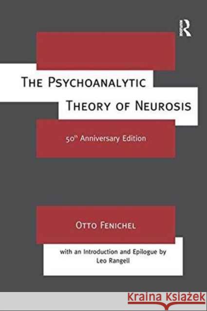 The Psychoanalytic Theory of Neurosis Otto Fenichel, Otto Fenichel, Leo Rangell, MD, Leo Rangell, MD 9781138147829 Taylor & Francis Ltd