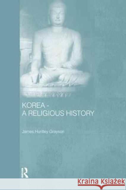 Korea - A Religious History James H. Grayson 9781138147966